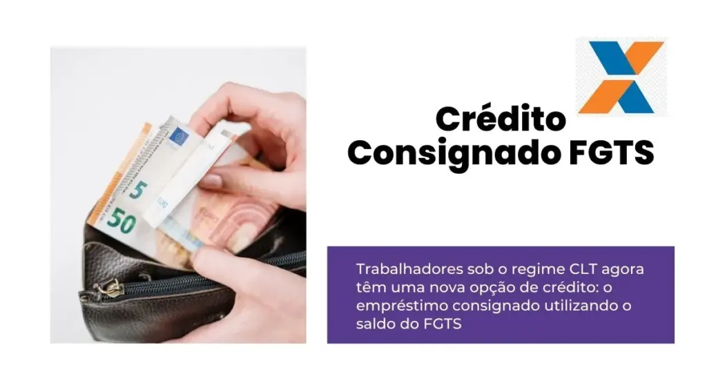 Crédito Consignado FGTS: Saiba Como Acessar o Empréstimo Crédito Consignado FGTS